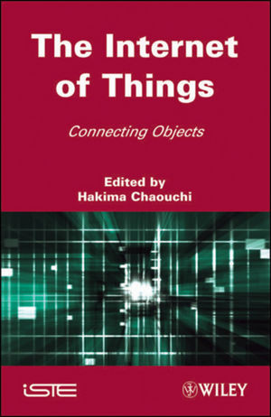 The Internet Of Things Connecting Objects To The Web Hakima Chaouchi
