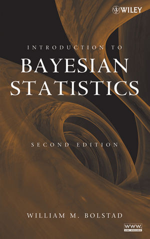 Introduction To Bayesian Statistics Second Edition William M Bolstadauth