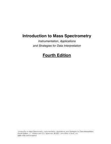 Introduction To Mass Spectrometry Instrumentation Applications And Strategies For Data Interpretation Fourth Edition J Throck Watson