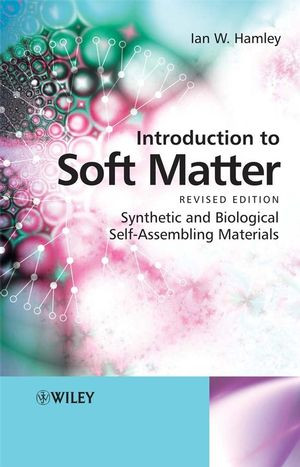Introduction To Soft Matter Synthetic And Biological Selfassembling Materials Revised Edition Ian W Hamleyauth