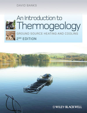 An Introduction To Thermogeology Ground Source Heating And Cooling 2nd Edition David Banksauth