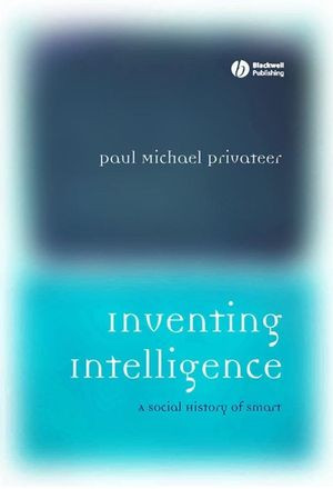 Inventing Intelligence A Social History Of Smart Paul Michael Privateerauth
