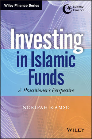 Investing In Islamic Funds A Practitioners Perspective Noripah Kamso