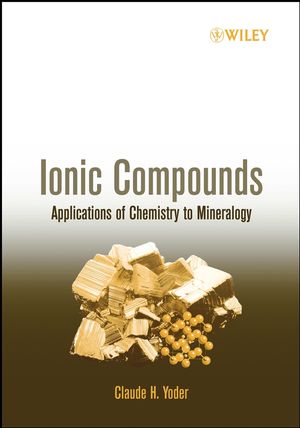 Ionic Compounds Applications Of Chemistry To Mineralogy Claude H Yoderauth