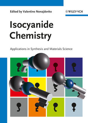 Isocyanide Chemistry Applications In Synthesis And Material Science Nenajdenko Valentine G Ed