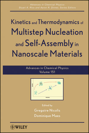 Kinetics And Thermodynamics Of Multistep Nucleation And Selfassembly In Nanoscale Materials Advances In Chemical Physics Volume 151 Stuart A Rice