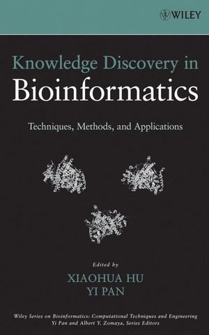 Knowledge Discovery In Bioinformatics Techniques Methods And Applications Xiaohua Hu