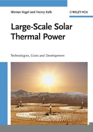 Largescale Solar Thermal Power Technologies Costs And Development Werner Vogel
