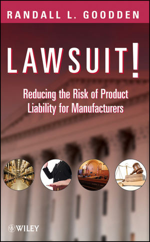 Lawsuit Reducing The Risk Of Product Liability For Manufacturers Randall L Gooddenauth