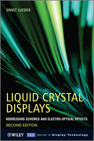 Liquid Crystal Displays Addressing Schemes And Electrooptical Effects Second Edition Ernst Luederauth
