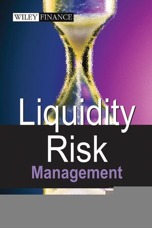 Liquidity Risk Measurement And Management A Practitioners Guide To Global Best Practices Leonard Matz