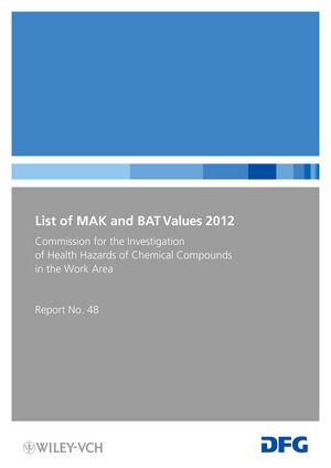 List Of Mak And Bat Values 2012 Maximum Concentrations And Biological Tolerance Values At The Workplace Deutsche Forschungsgemeinschaft Dfg