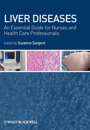 Liver Diseases An Essential Guide For Nurses And Health Care Professionals Suzanne Sargent