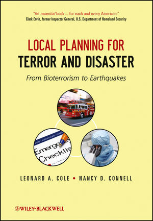 Local Planning For Terror And Disaster From Bioterrorism To Earthquakes Leonard A Cole