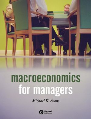 Macroeconomics For Managers Michael K Evans