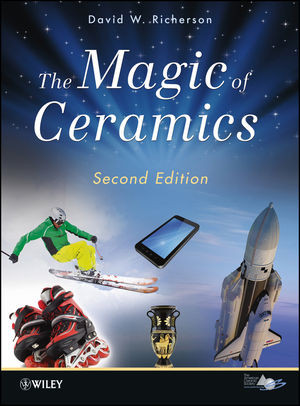 The Magic Of Ceramics Second Edition David W Richersonauth