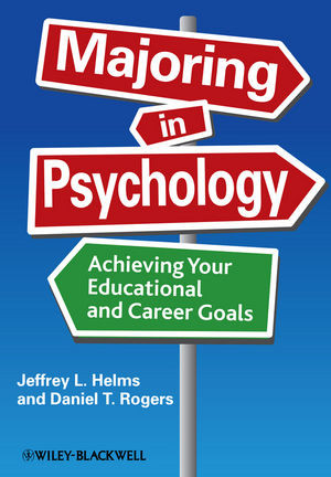 Majoring In Psychology Achieving Your Educational And Career Goals Dr Jeffrey L Helms