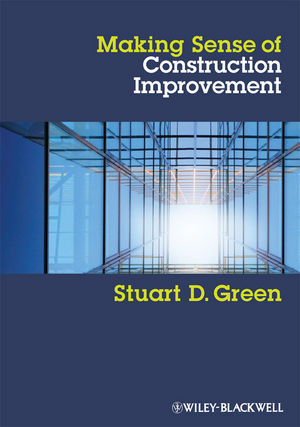 Making Sense Of Construction Improvement Stuart D Greenauth