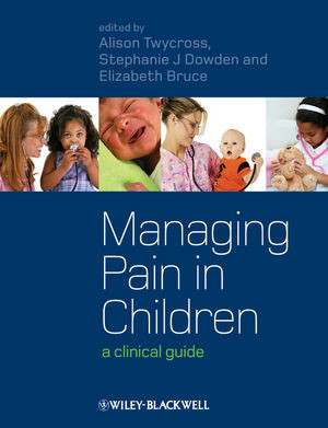 Managing Pain In Children A Clinical Guide Alison Twycross