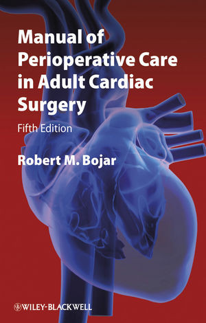 Manual Of Perioperative Care In Adult Cardiac Surgery Fourth Edition Robert M Bojarauth