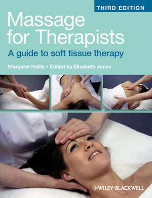 Massage For Therapists A Guide To Soft Tissue Therapy Third Edition Margaret Hollis