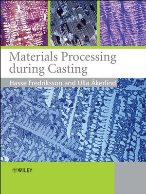 Materials Processing During Casting Hasse Fredriksson Ulla Akerlindauth
