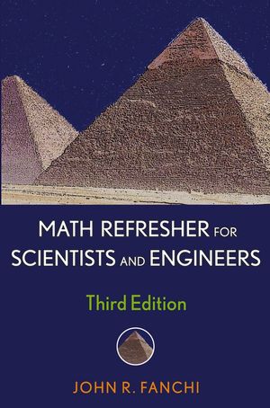 Math Refresher For Scientists And Engineers Third Edition 3rd Edition John R Fanchi