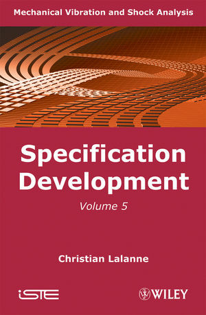 Specification Development Mechanical Vibration And Shock Analysis Volume 5 Second Edition Christian Lalanneauth