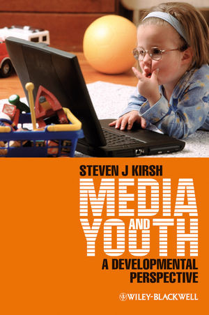 Media And Youth A Developmental Perspective Steven J Kirshauth