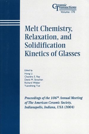Melt Chemistry Relaxation And Solidification Kinetics Of Glasses Volume 170 Hong Li