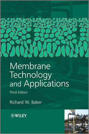 Membrane Technology And Applications Second Edition Richard W Bakerauth