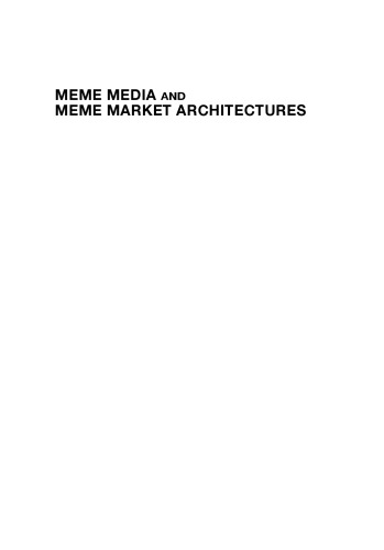 Meme Media And Meme Market Architectures Knowledge Media For Editing Distributing And Managing Intellectual Resources Yuzuru Tanakaauth