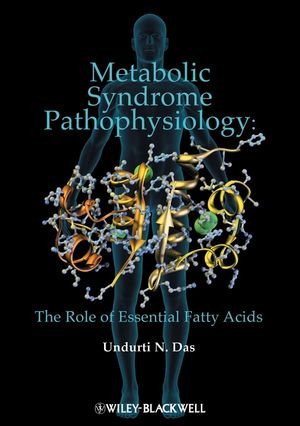 Metabolic Syndrome Pathophysiology The Role Of Essential Fatty Acids Undurti N Dasauth