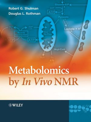 Metabolomics By In Vivo Nmr Robert G Shulman Douglas L Rothman