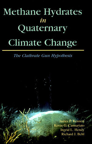 Methane Hydrates In Quaternary Climate Change The Clathrate Gun Hypothesis James P Kennett