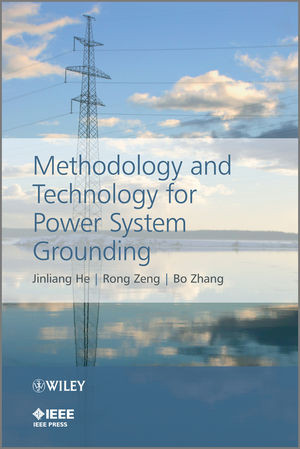 Methodology And Technology For Power System Grounding Jinliang He