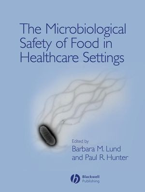 The Microbiological Safety Of Food In Healthcare Settings Barbara Lund