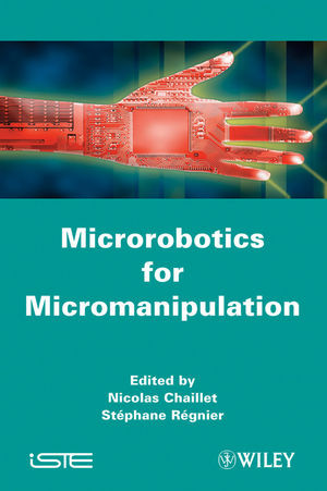 Microrobotics For Micromanipulation Nicolas Chaillet Stephane Regnier