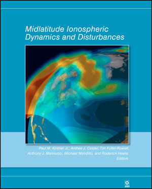 Midlatitude Lonospheric Dynamics And Disturbances Paul M Kintner Jr