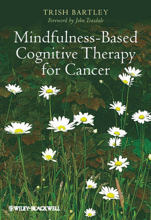Mindfulnessbased Cognitive Therapy For Cancer Gently Turning Towards Trish Bartleyauth