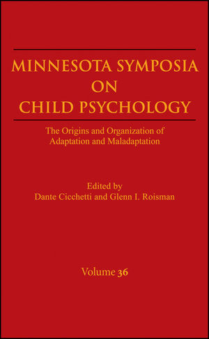 Minnesota Symposia On Child Psychology The Origins And Organization Of Adaptation And Maladaptation Volume 36 Dante Cicchetti