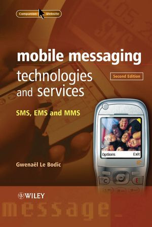 Mobile Messaging Technologies And Services Sms Ems And Mms Second Edition Gwenael Le Bodicauth