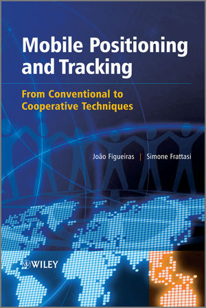 Mobile Positioning And Tracking From Conventional To Cooperative Techniques Joao Figueiras