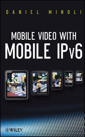Mobile Video With Mobile Ipv6 Daniel Minoliauth