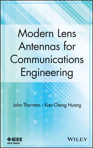 Modern Lens Antennas For Communications Engineering John Thornton