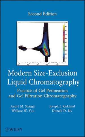 Modern Sizeexclusion Liquid Chromatography Practice Of Gel Permeation And Gel Filtration Chromatography Second Edition Andre M Striegel