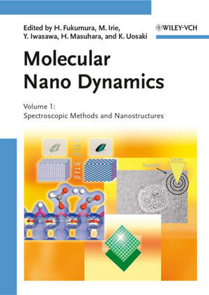 Molecular Nano Dynamics Vol I Spectroscopic Methods And Nanostructures Vol Ii Active Surfaces Single Crystals And Single Biocells Volume I And Ii Hiroshi Fukumura