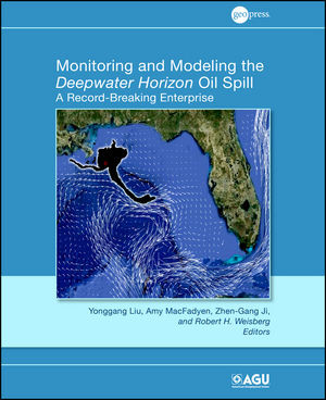 Monitoring And Modeling The Deepwater Horizon Oil Spill A Recordbreaking Enterprise Yonggang Liu
