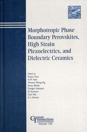 Morphotropic Phase Boundary Perovskites High Strain Piezoelectrics And Dielectric Ceramics Volume 136 Ruyan Guo