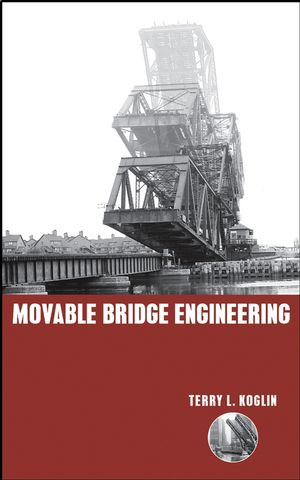 Movable Bridge Engineering Terry L Koglinauth